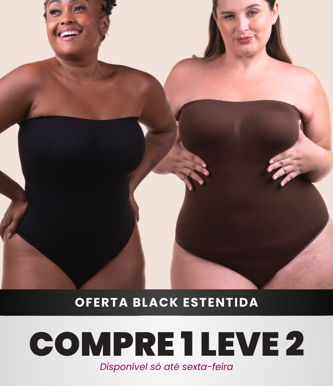 2 Bodys Slim Tomara que caia - Compre 1 Leve 2