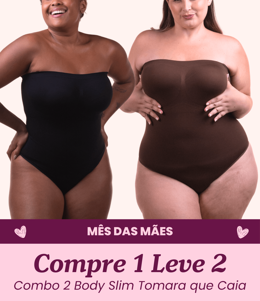 2 Bodys Slim Tomara que caia - Compre 1 Leve 2 - Midastime