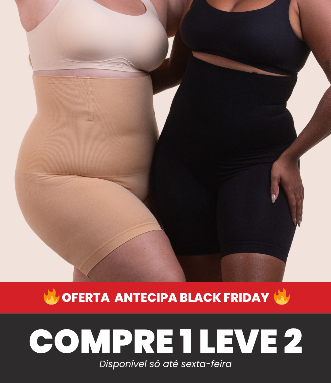 2 Up Shapers - Bermudas Modeladoras que Não Enrolam - Compre 1 Leve 2 - Black Friday