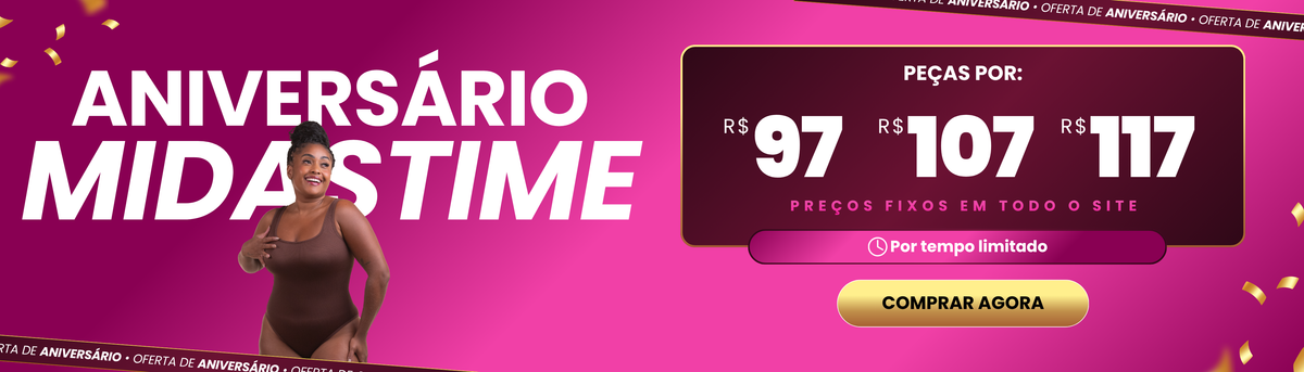 Aniversário Midastime: peças por R$97, R$107 e R$117. Preços fixos em todo o site, por tempo limitado